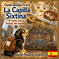 Charlie en la Capilla Sixtina: Colección: Charlie descubre el Arte (Spanish Edition) B0HHJ44V7P Book Cover