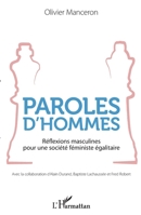 Paroles d'hommes: Réflexions masculines pour une société féministe égalitaire (French Edition) 2343143013 Book Cover