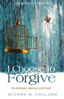 I Choose to Forgive 1532642946 Book Cover