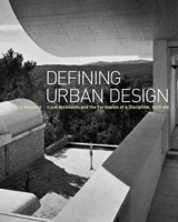 Defining Urban Design: CIAM Architects and the Formation of a Discipline, 1937-69 0300138881 Book Cover