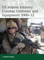 US Marine Infantry Combat Uniforms and Equipment 2000–12 1849087997 Book Cover