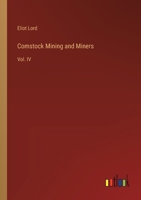 Comstock Mining and Miners: Vol. IV 3385313031 Book Cover