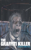 The Graffiti Killer 1916183212 Book Cover