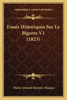 Essais Historiques Sur Le Bigorre Tome 1 2011257107 Book Cover