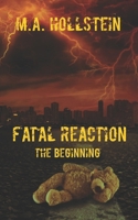Fatal Reaction: The Beginning 1537150588 Book Cover