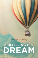 Fulfilling His Dream 1098089855 Book Cover