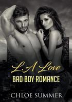 L.A Love: A Bad Boy Romance Novel 1542841968 Book Cover