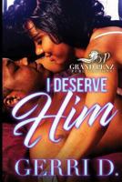 I Deserve Him 1976337151 Book Cover