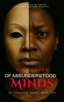 Two Faces of Misunderstood Minds: The Battle Between Perception and Reality 1960973479 Book Cover