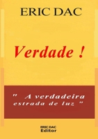 Verdade !: A verdadeira estrada de luz 147099061X Book Cover