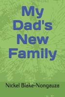 My Dad's New Family 1092287574 Book Cover