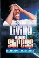 Living Without Stress 1796634972 Book Cover