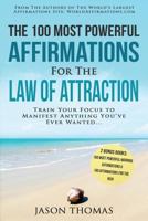 Affirmation the 100 Most Powerful Affirmations for the Law of Attraction 2 Amazing Affirmative Books Included for Morning Affirmations & for the Rich: Train Your Focus to Manifest Anything 1535463937 Book Cover