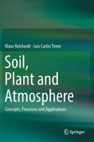 Soil, Plant and Atmosphere: Concepts, Processes and Applications 3030193241 Book Cover