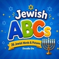 Jewish ABCs for Kids: Fun Educational Alphabet Book Featuring Jewish Words, Symbols, and Traditions for Toddlers, Preschool, and Early Readers B0GZ6YW58J Book Cover