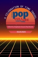 A Celebration of Time Travel: DePaul Pop Culture Conference B0C42KQJ5Y Book Cover