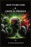 How to Become A Critical Thinker B0CTJHV4B6 Book Cover