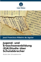 Jugend- und Erwachsenenbildung (EJA)Studie über Schulabbrecher (German Edition) 6208306515 Book Cover