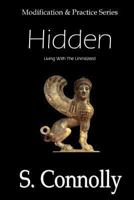 Hidden: Living With the Uninitiated 1494840588 Book Cover