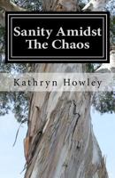 Sanity Amidst the Chaos : Doing Life on the Ranch 1724457519 Book Cover