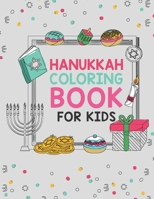 Hanukkah Coloring Book For Kids: Large 25 Designs Best For Young Children Boys And Girls To Celebrate Chanukah 1699375860 Book Cover