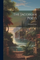 The Jacobean Poets 1021991384 Book Cover