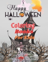 Happy HALLOWEEN Coloring Books For Kids: A lot of different coloring pages that children can have fun completing on the holiday of Halloween B08HV8HPR7 Book Cover