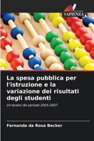 La spesa pubblica per l'istruzione e la variazione dei risultati degli studenti (Italian Edition) 6207186443 Book Cover