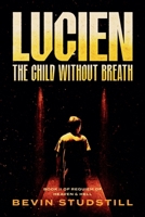 Lucien: The Child Without Breath (Requiem of Heaven and Hell) B0HC574LZ6 Book Cover