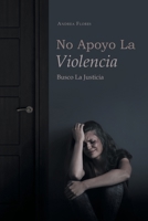 No Apoyo La Violencia: Busco La Justicia 1662490445 Book Cover