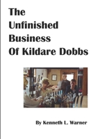 The Unfinished Business of Kildare Dobbs 1312988126 Book Cover