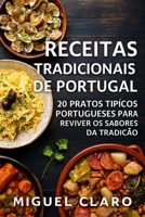 Receitas Tradicionais de Portugal: 20 Pratos Típicos Portugueses para Reviver os Sabores da Tradição (Portuguese Edition) B0G5L83W13 Book Cover