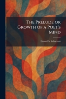 The Prelude or Growth of a Poet's Mind By William Wordsworth B000ZTIQ84 Book Cover