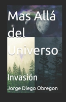 Mas Allá del Universo: Invasión B0CG84Z1JP Book Cover