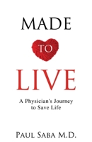 Made to Live: A Physician's Journey to Save Life 1486619223 Book Cover