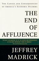 The End of Affluence: The Causes and Consequences of America's Economic Dilemma 0679436235 Book Cover