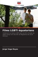 Films LGBTI équatoriens: Traitement du thème LGBTI dans les films Feriado de Diego Araujo et El Secreto de Magdalena de Josué Miranda 6206332748 Book Cover