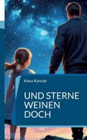 Und Sterne weinen doch 3696368083 Book Cover