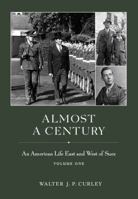 Almost a Century: An American Life East and West of Suez, Volume 1 & 2 1937650677 Book Cover