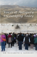 Voices of Antiquity Encouraging Today 0991311620 Book Cover
