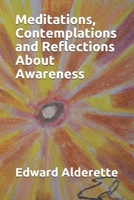 Meditations, Contemplations and Reflections About Awareness 099979891X Book Cover