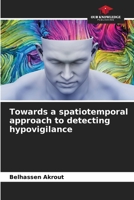 Towards a spatiotemporal approach to detecting hypovigilance 6209549012 Book Cover