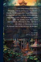 De Opkomst Van Het Nederlandsch Gezag in Oost-Indie, Verzameling Van Onuitg. Stukken Uit Het Oud-Koloniaal Archief, Uitg. En Bewerkt Door J.K.J. De ... Register, Bewerkt (Dutch Edition) 1023794268 Book Cover