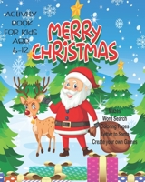 Merry Christmas: Unleash Your Child's Creativity With These Fun Games & Puzzles, Christmas Activity Book For Children Age 6-12 | Letter To Santa | ... Row | Dot To Boxes | Coloring & Drawing Pages 169966255X Book Cover
