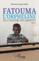 Fatouma l'orpheline ou l'univers des adoptés: Roman (Harmattan Guinée) (French Edition) 2140328442 Book Cover