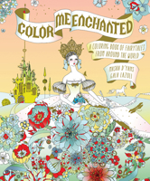 Color Me Enchanted: A Coloring Book of Fairy Tales from Around the World 0544926838 Book Cover