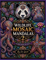 Wildlife Mosaic Mandalas 2 B0H34197MJ Book Cover