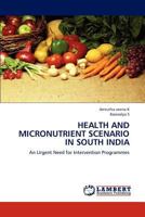 Health and Micronutrient Scenario in South India 3659139963 Book Cover