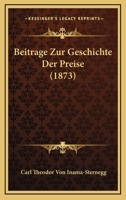 Beitrage Zur Geschichte Der Preise (1873) 116031716X Book Cover