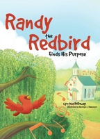 Randy the Redbird Finds His Purpose B0F7GSW5VC Book Cover